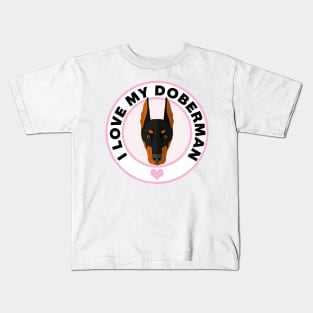 I Love My Doberman Pinscher Kids T-Shirt